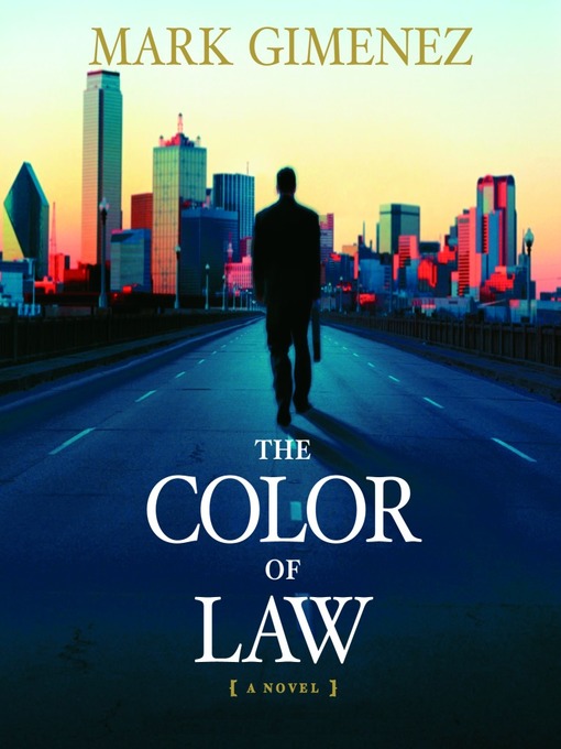 Title details for The Color of Law by Mark Gimenez - Available